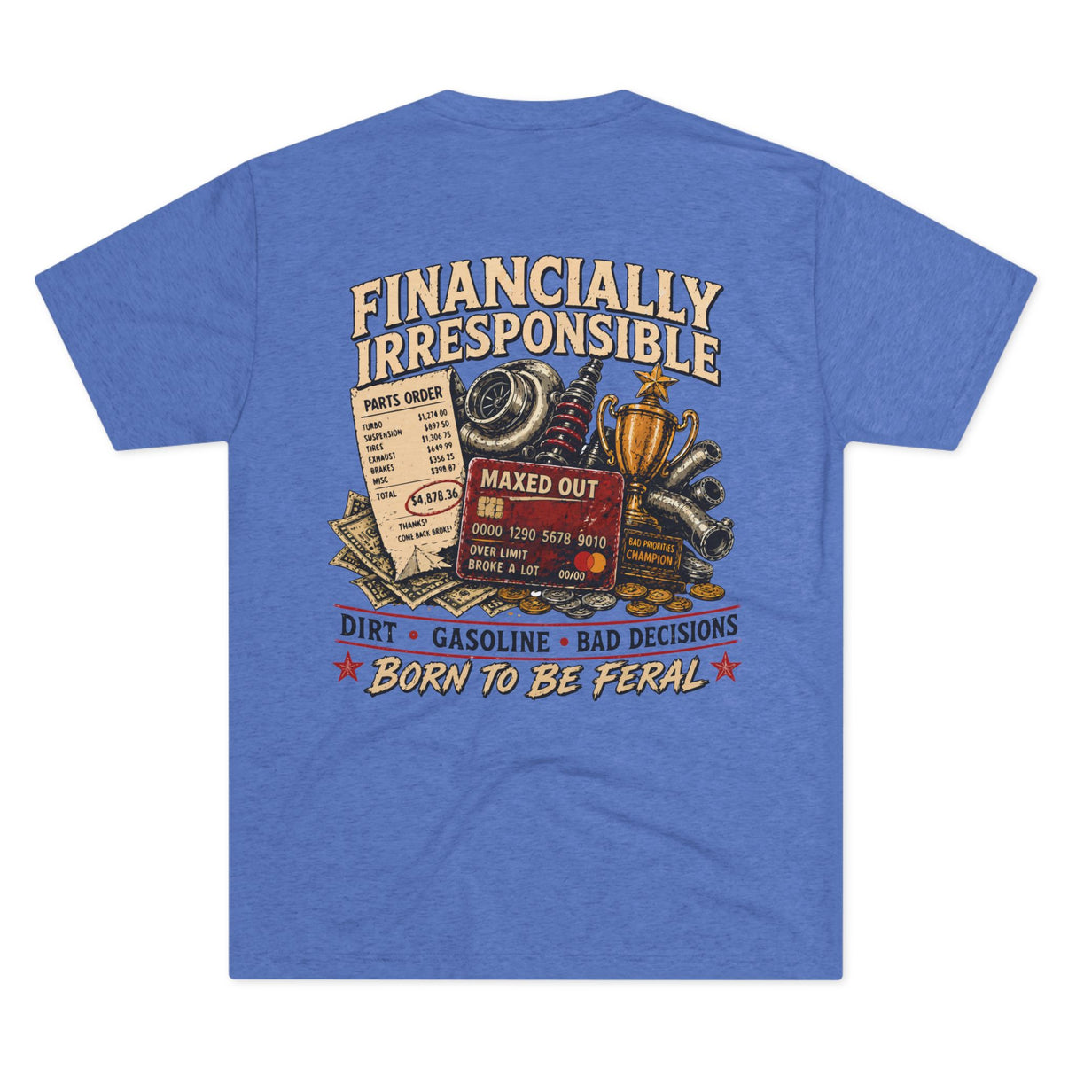 Born Feral "Financially Irresponsible" Graphic Tee — Vintage Bad Decisions Shirt