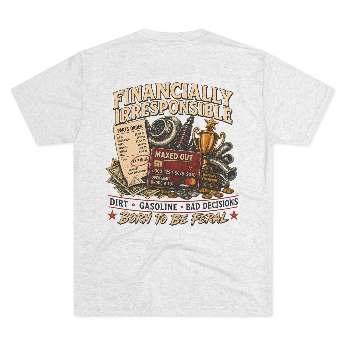 Born Feral "Financially Irresponsible" Graphic Tee — Vintage Bad Decisions Shirt