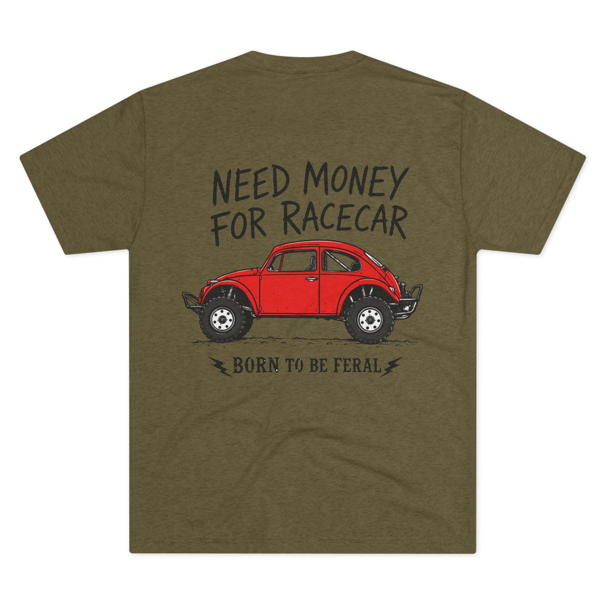 Born Feral Racecar Tee — "Need Money for Racecar" Vintage VW Bug Racing T‑Shirt