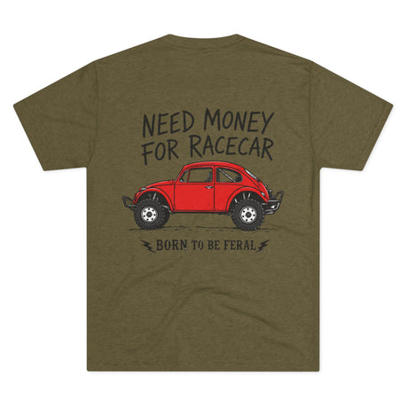 Born Feral Racecar Tee — "Need Money for Racecar" Vintage VW Bug Racing T‑Shirt