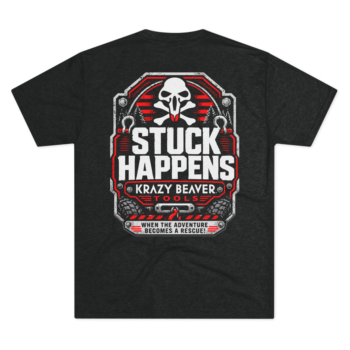 T‑Shirt — "Stuck Happens" Krazy Beaver Tools Off‑Road Rescue Tee