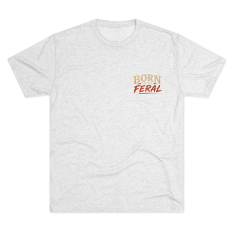 Born Feral Tee — "Safety Third" Graphic T-Shirt