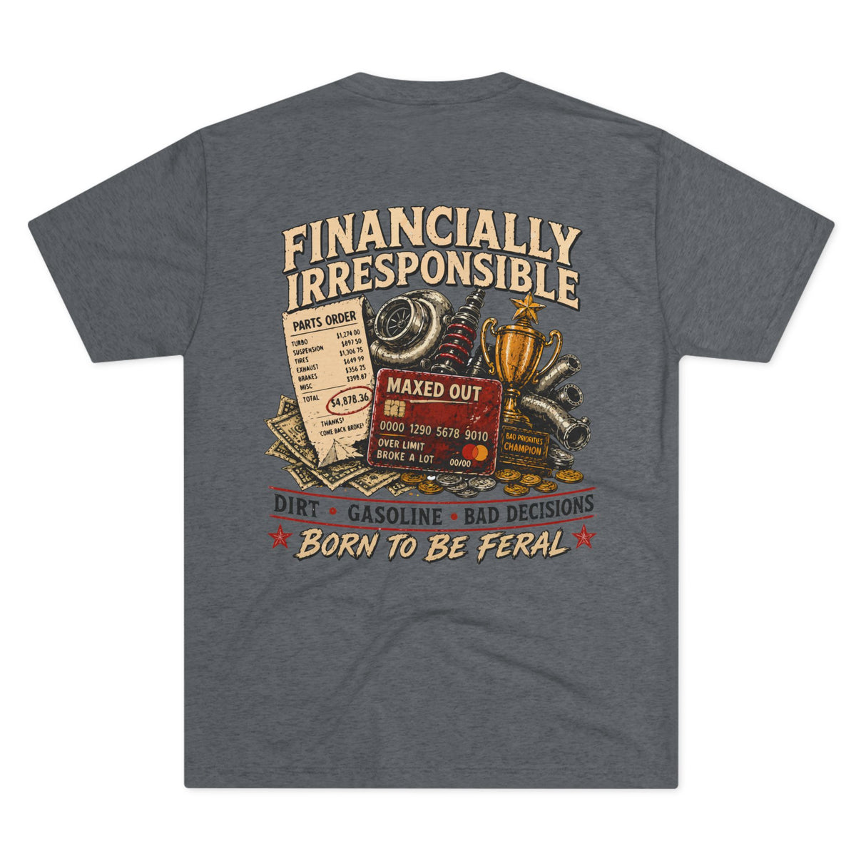 Born Feral "Financially Irresponsible" Graphic Tee — Vintage Bad Decisions Shirt