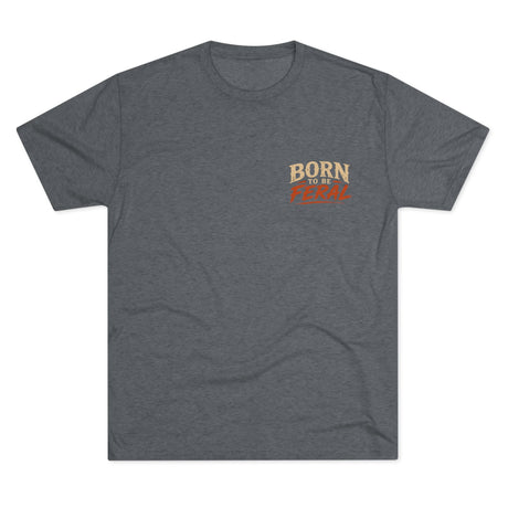 Born Feral Tee — "Safety Third" Graphic T-Shirt