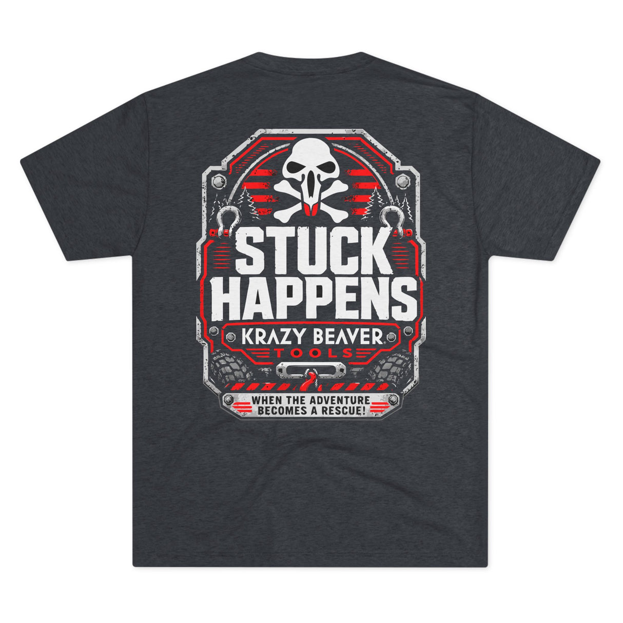Stuck Happens Tee — Krazy Beaver Tools Adventure Rescue T‑Shirt